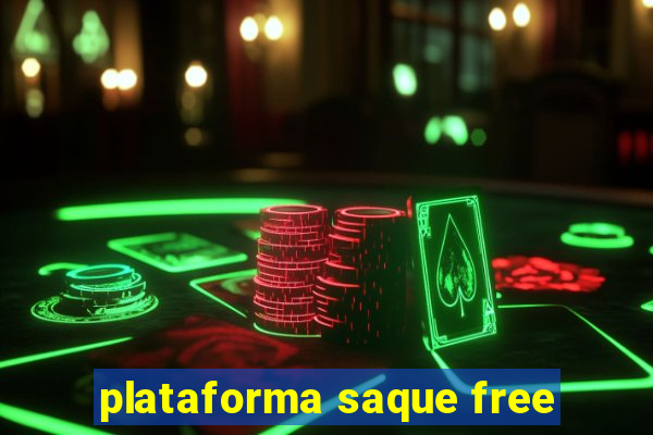 plataforma saque free